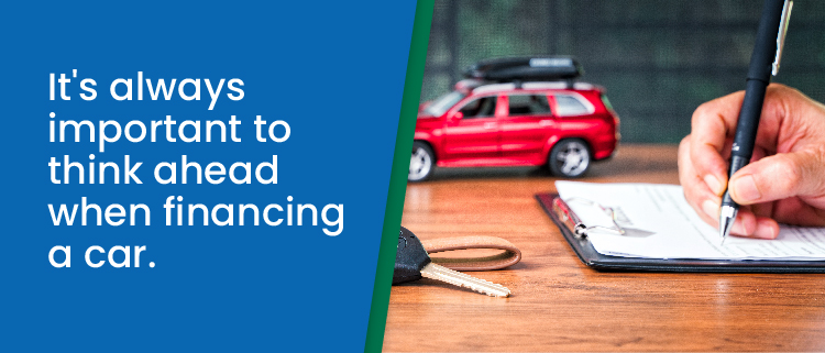 Think Ahead When Financing